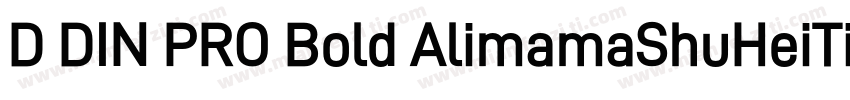 D DIN PRO Bold AlimamaShuHeiTi字体转换